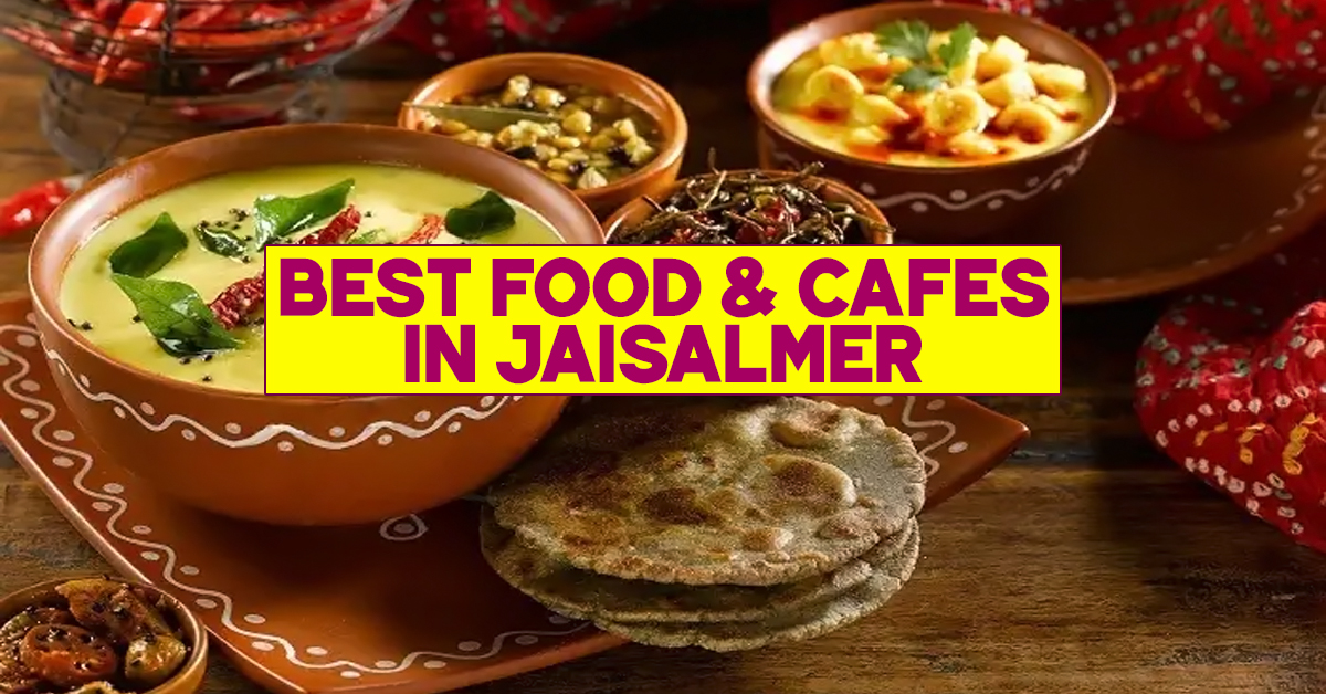 Best Food and Cafes in "Golden City" Jaisalmer | Ghumau Kya